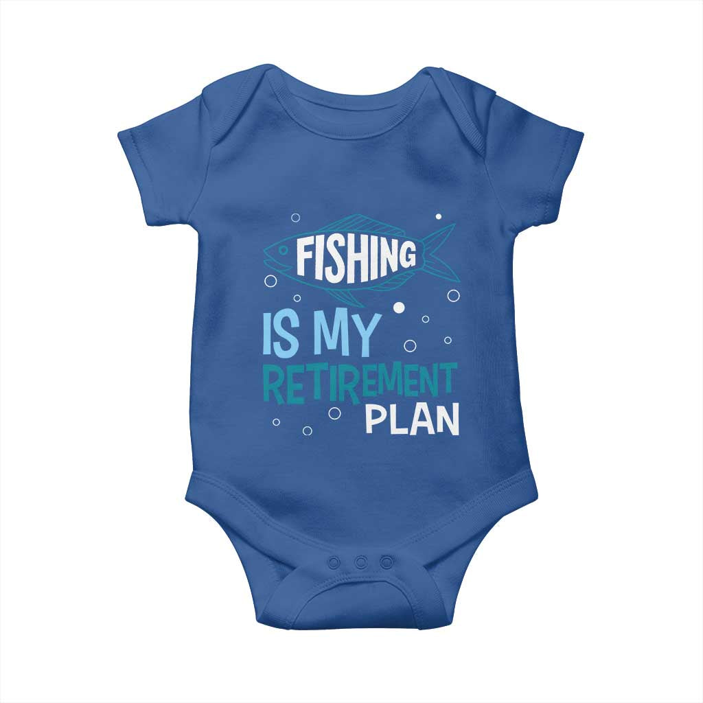 Fishing Is My Retirement Plan Baby Onesie Perfect For Retirees And Fishing Lovers - Wonder Print Shop