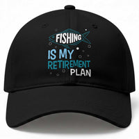 Fishing Is My Retirement Plan Baseball Cap Perfect For Retirees And Fishing Lovers