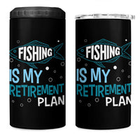 Fishing Is My Retirement Plan 4 in 1 Can Cooler Tumbler Perfect For Retirees And Fishing Lovers