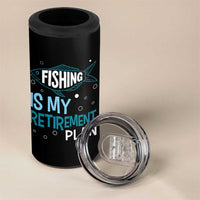 Fishing Is My Retirement Plan 4 in 1 Can Cooler Tumbler Perfect For Retirees And Fishing Lovers