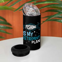 Fishing Is My Retirement Plan 4 in 1 Can Cooler Tumbler Perfect For Retirees And Fishing Lovers