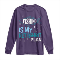 Fishing Is My Retirement Plan Long Sleeve Shirt Perfect For Retirees And Fishing Lovers - Wonder Print Shop
