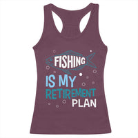 Fishing Is My Retirement Plan Racerback Tank Top Perfect For Retirees And Fishing Lovers - Wonder Print Shop