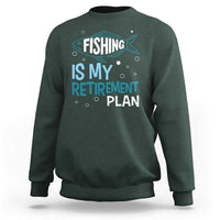 Fishing Is My Retirement Plan Sweatshirt Perfect For Retirees And Fishing Lovers - Wonder Print Shop
