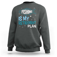 Fishing Is My Retirement Plan Sweatshirt Perfect For Retirees And Fishing Lovers - Wonder Print Shop