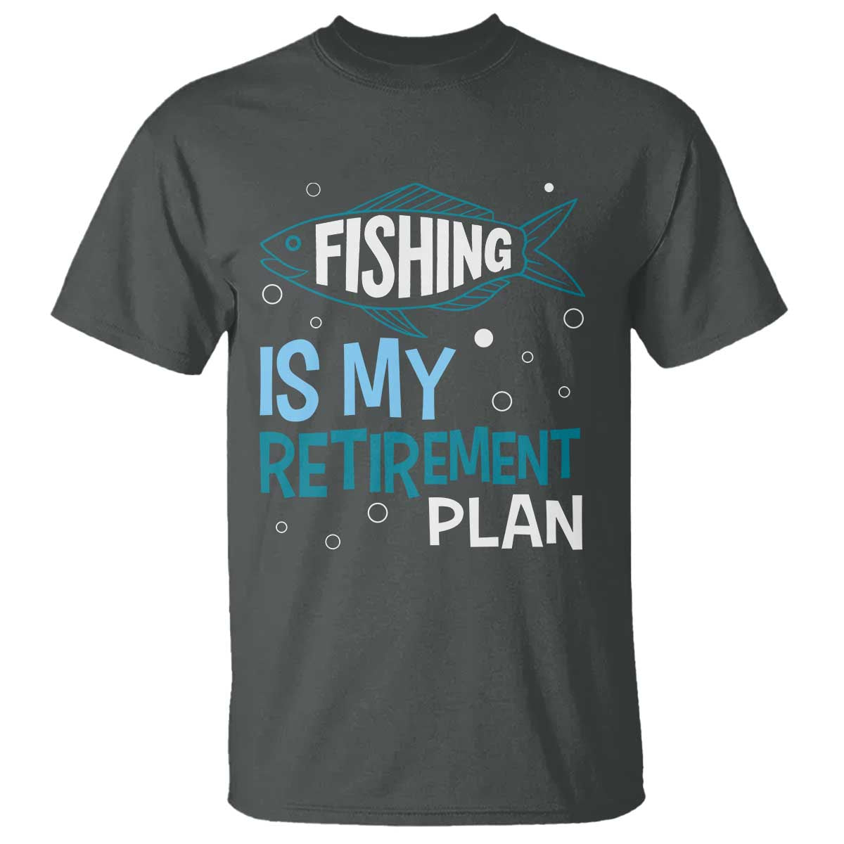 Fishing Is My Retirement Plan T Shirt Perfect For Retirees And Fishing Lovers - Wonder Print Shop