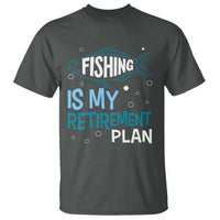 Fishing Is My Retirement Plan T Shirt Perfect For Retirees And Fishing Lovers - Wonder Print Shop