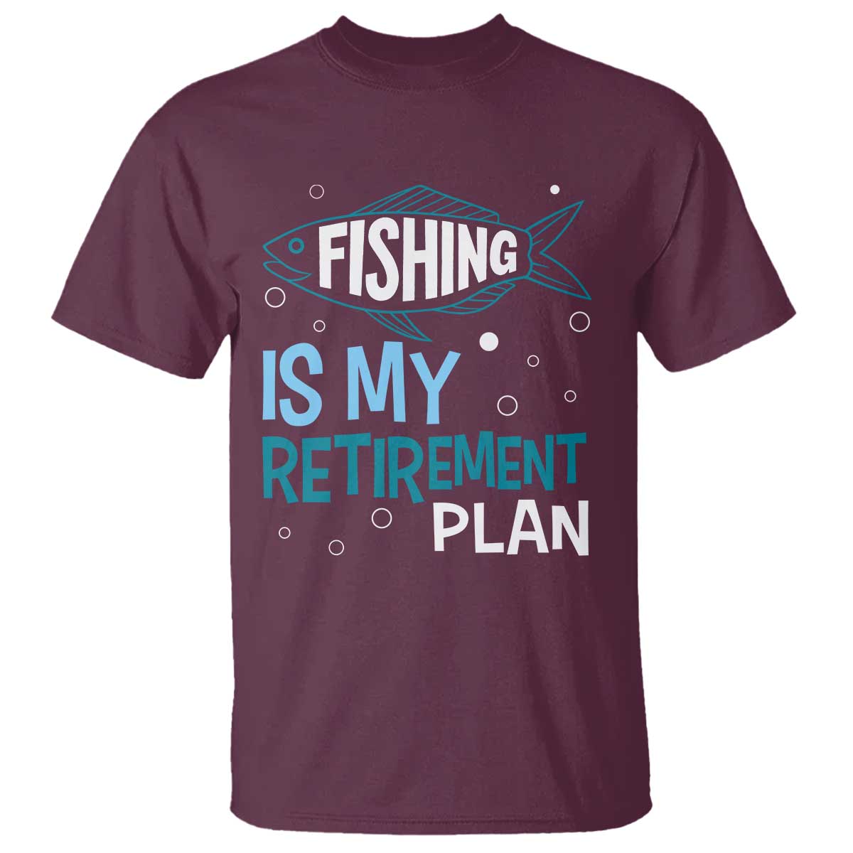 Fishing Is My Retirement Plan T Shirt Perfect For Retirees And Fishing Lovers - Wonder Print Shop