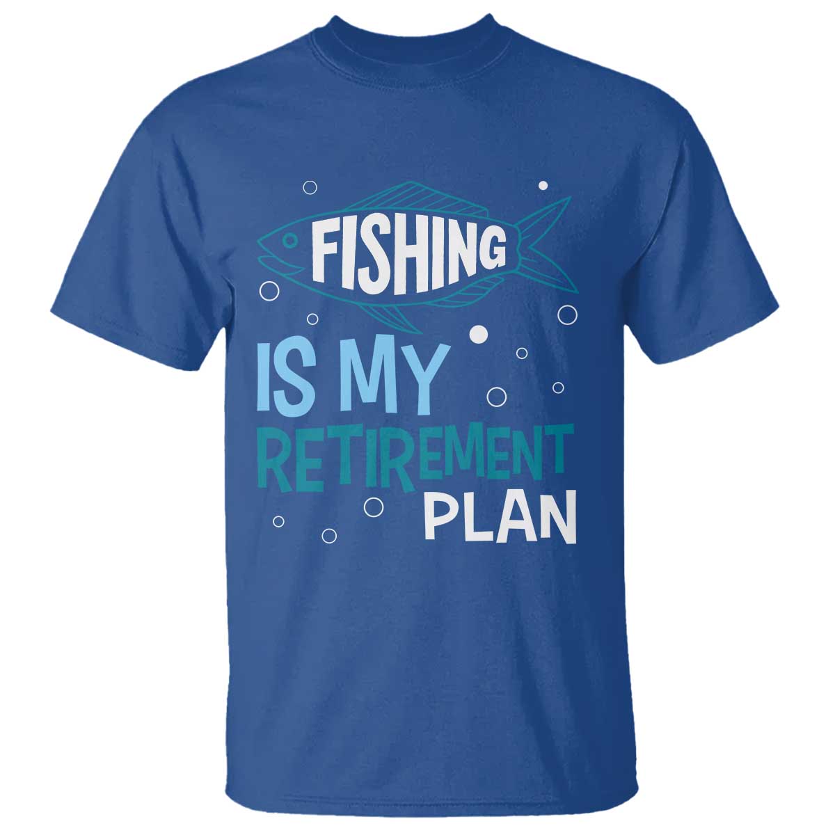 Fishing Is My Retirement Plan T Shirt Perfect For Retirees And Fishing Lovers - Wonder Print Shop