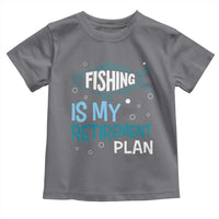 Fishing Is My Retirement Plan Toddler T Shirt Perfect For Retirees And Fishing Lovers - Wonder Print Shop
