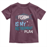 Fishing Is My Retirement Plan Toddler T Shirt Perfect For Retirees And Fishing Lovers - Wonder Print Shop