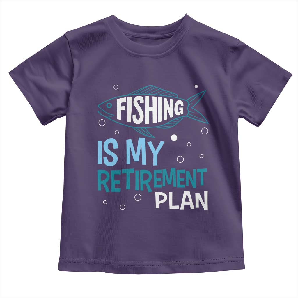 Fishing Is My Retirement Plan Toddler T Shirt Perfect For Retirees And Fishing Lovers - Wonder Print Shop