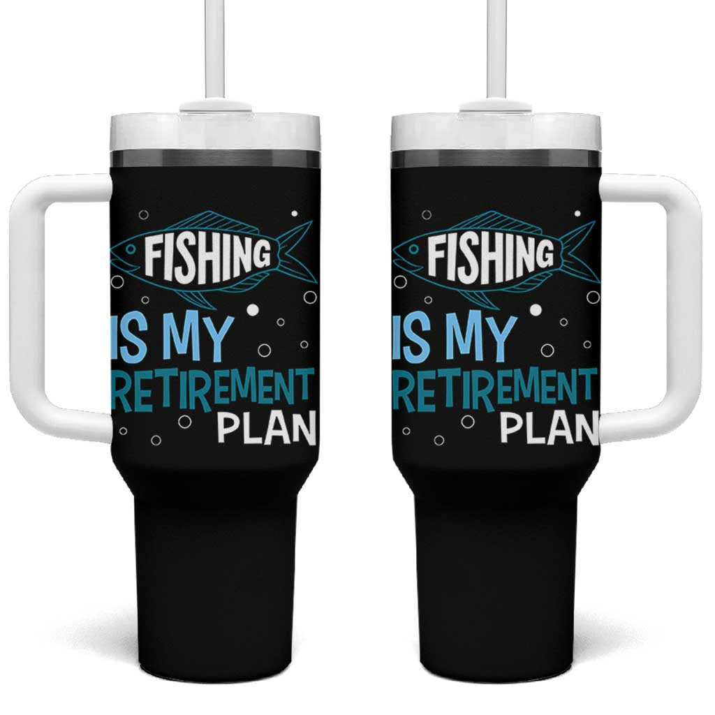 Fishing Is My Retirement Plan Tumbler With Handle Perfect For Retirees And Fishing Lovers