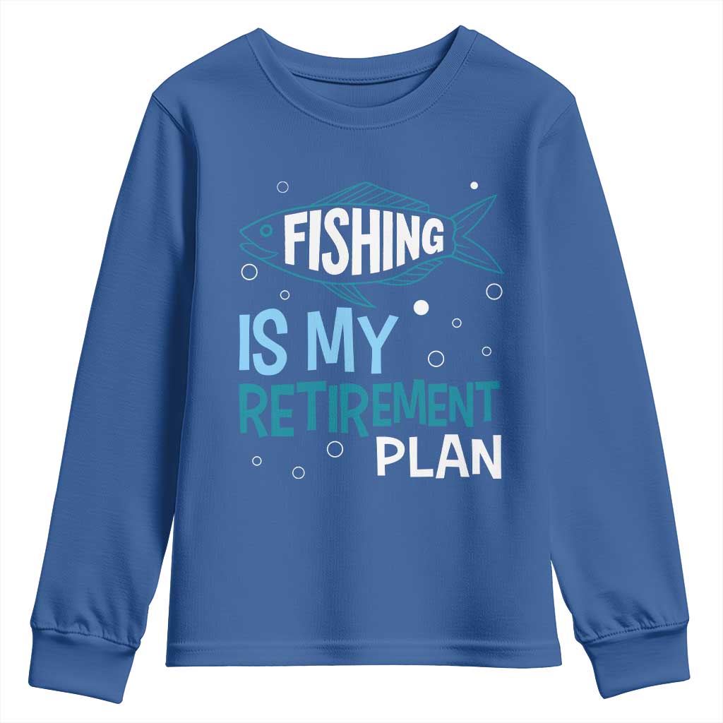 Fishing Is My Retirement Plan Youth Sweatshirt Perfect For Retirees And Fishing Lovers - Wonder Print Shop
