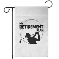 My Retirement Plan Golf Garden Flag Retired Men And Golf Lovers - Wonder Print Shop