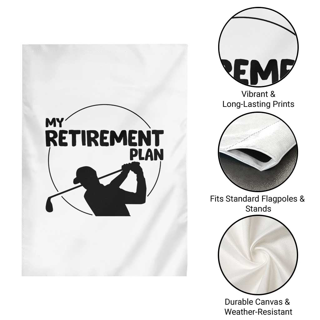 My Retirement Plan Golf Garden Flag Retired Men And Golf Lovers - Wonder Print Shop