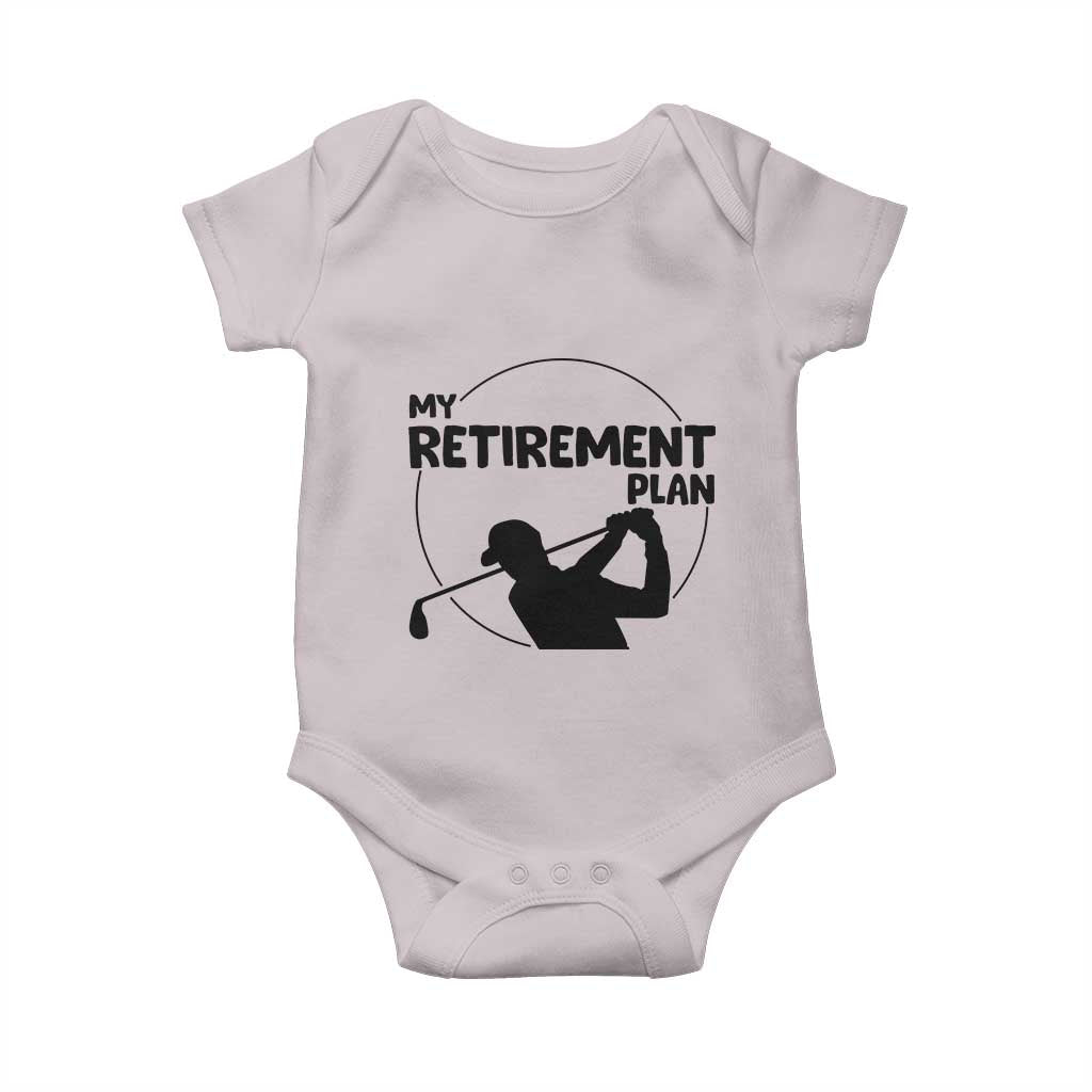 My Retirement Plan Golf Baby Onesie Retired Men And Golf Lovers - Wonder Print Shop