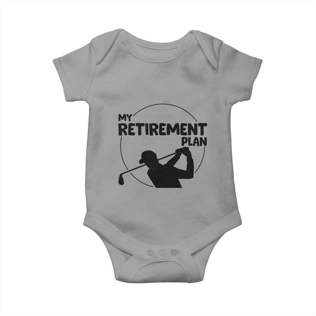 My Retirement Plan Golf Baby Onesie Retired Men And Golf Lovers - Wonder Print Shop