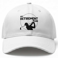 My Retirement Plan Golf Baseball Cap Retired Men And Golf Lovers
