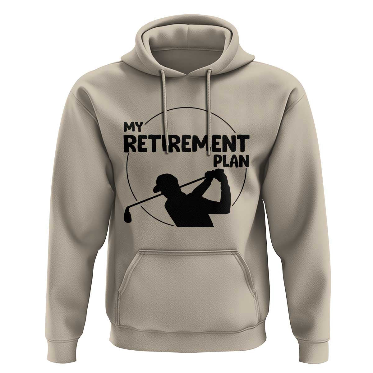 My Retirement Plan Golf Hoodie Retired Men And Golf Lovers - Wonder Print Shop
