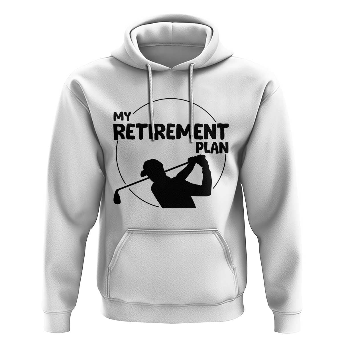 My Retirement Plan Golf Hoodie Retired Men And Golf Lovers - Wonder Print Shop