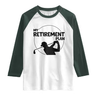 My Retirement Plan Golf Raglan Shirt Retired Men And Golf Lovers - Wonder Print Shop