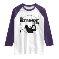 My Retirement Plan Golf Raglan Shirt Retired Men And Golf Lovers - Wonder Print Shop