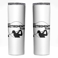 My Retirement Plan Golf Skinny Tumbler Retired Men And Golf Lovers