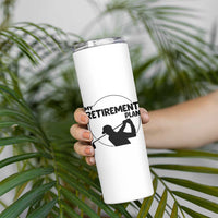 My Retirement Plan Golf Skinny Tumbler Retired Men And Golf Lovers