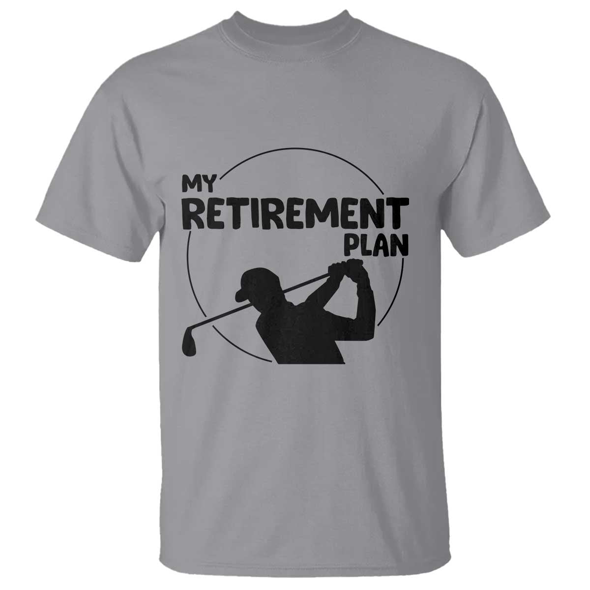 My Retirement Plan Golf T Shirt Retired Men And Golf Lovers - Wonder Print Shop