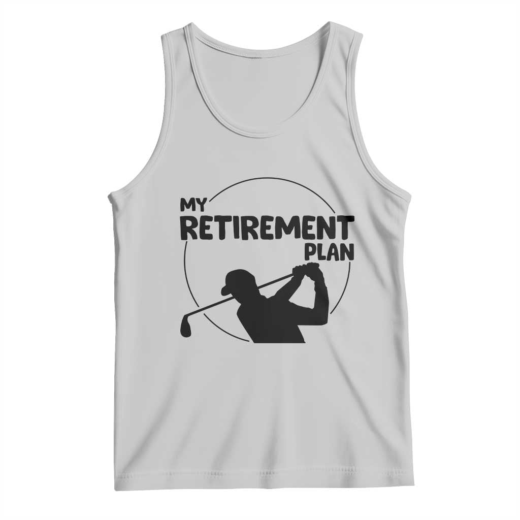 My Retirement Plan Golf Tank Top Retired Men And Golf Lovers - Wonder Print Shop