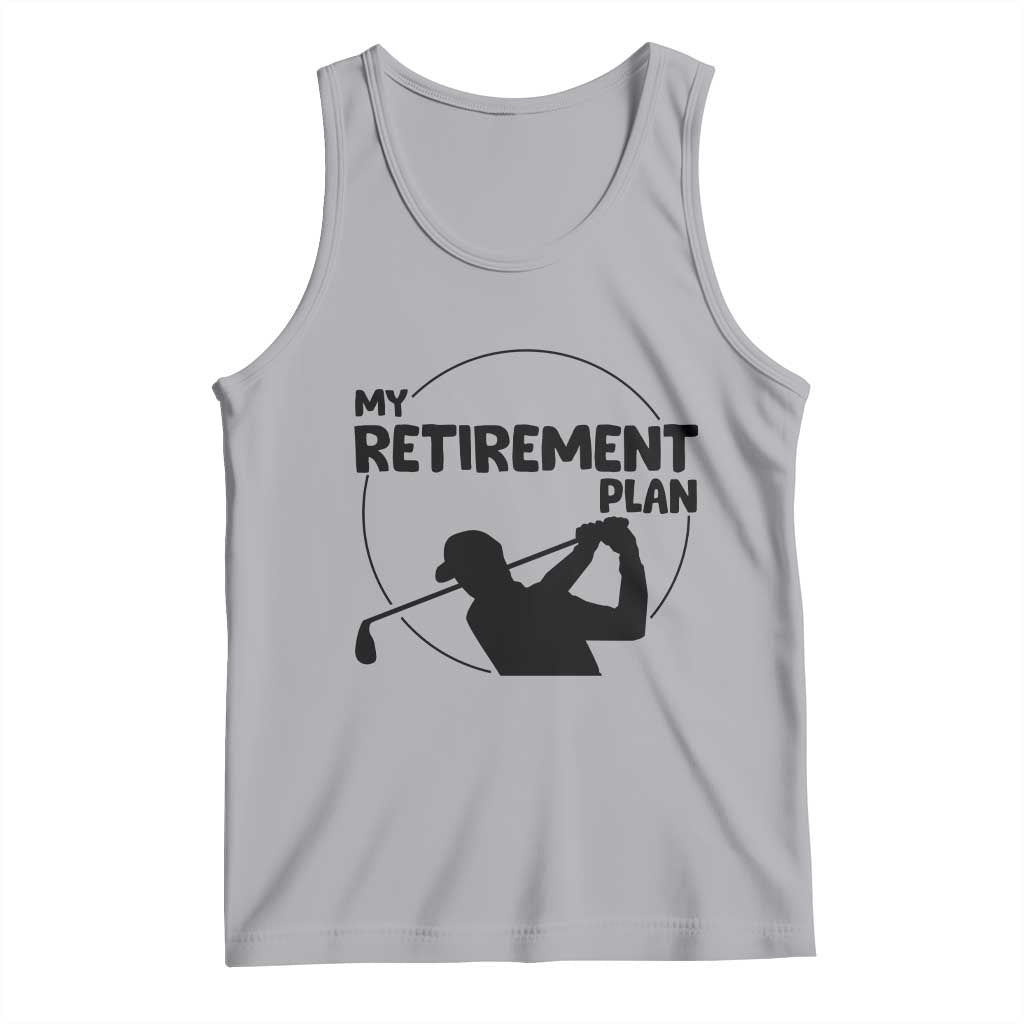 My Retirement Plan Golf Tank Top Retired Men And Golf Lovers - Wonder Print Shop