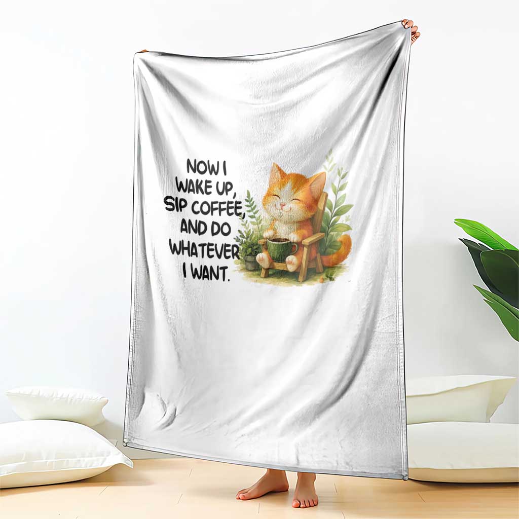 Cat Coffee Lover Throw Blanket Now I Wake Up Sip Coffee And Do Whatever I Want - Wonder Print Shop