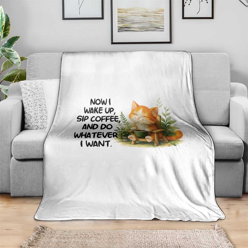 Cat Coffee Lover Throw Blanket Now I Wake Up Sip Coffee And Do Whatever I Want - Wonder Print Shop