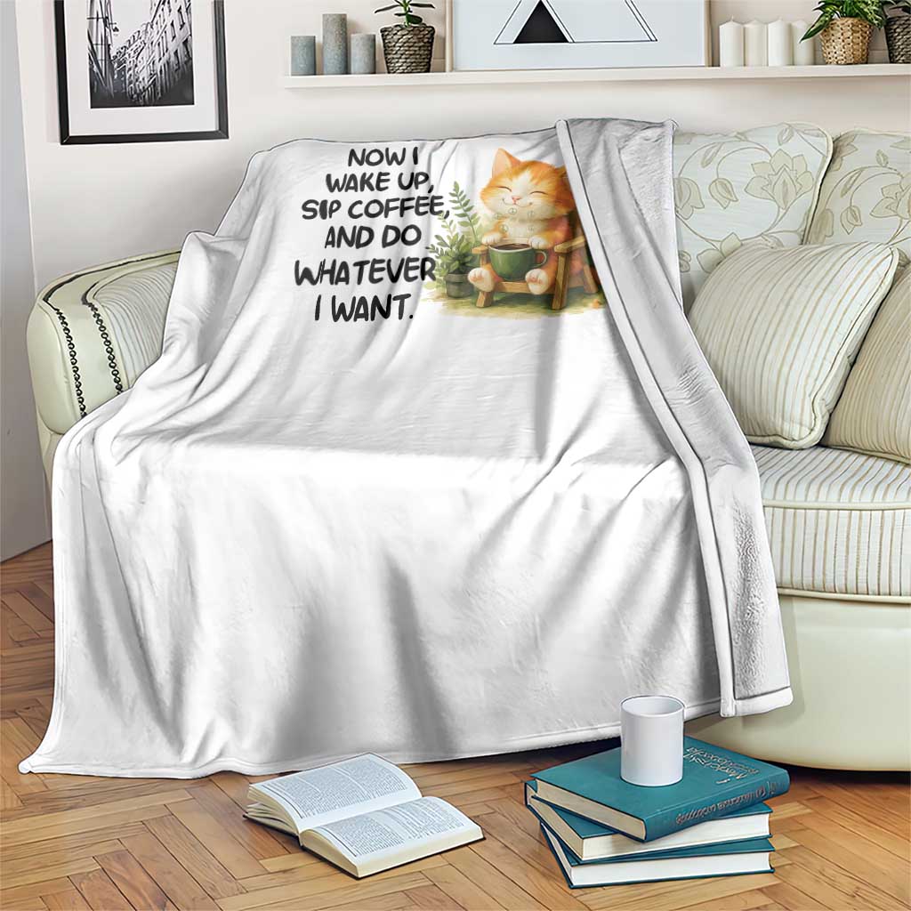 Cat Coffee Lover Throw Blanket Now I Wake Up Sip Coffee And Do Whatever I Want - Wonder Print Shop
