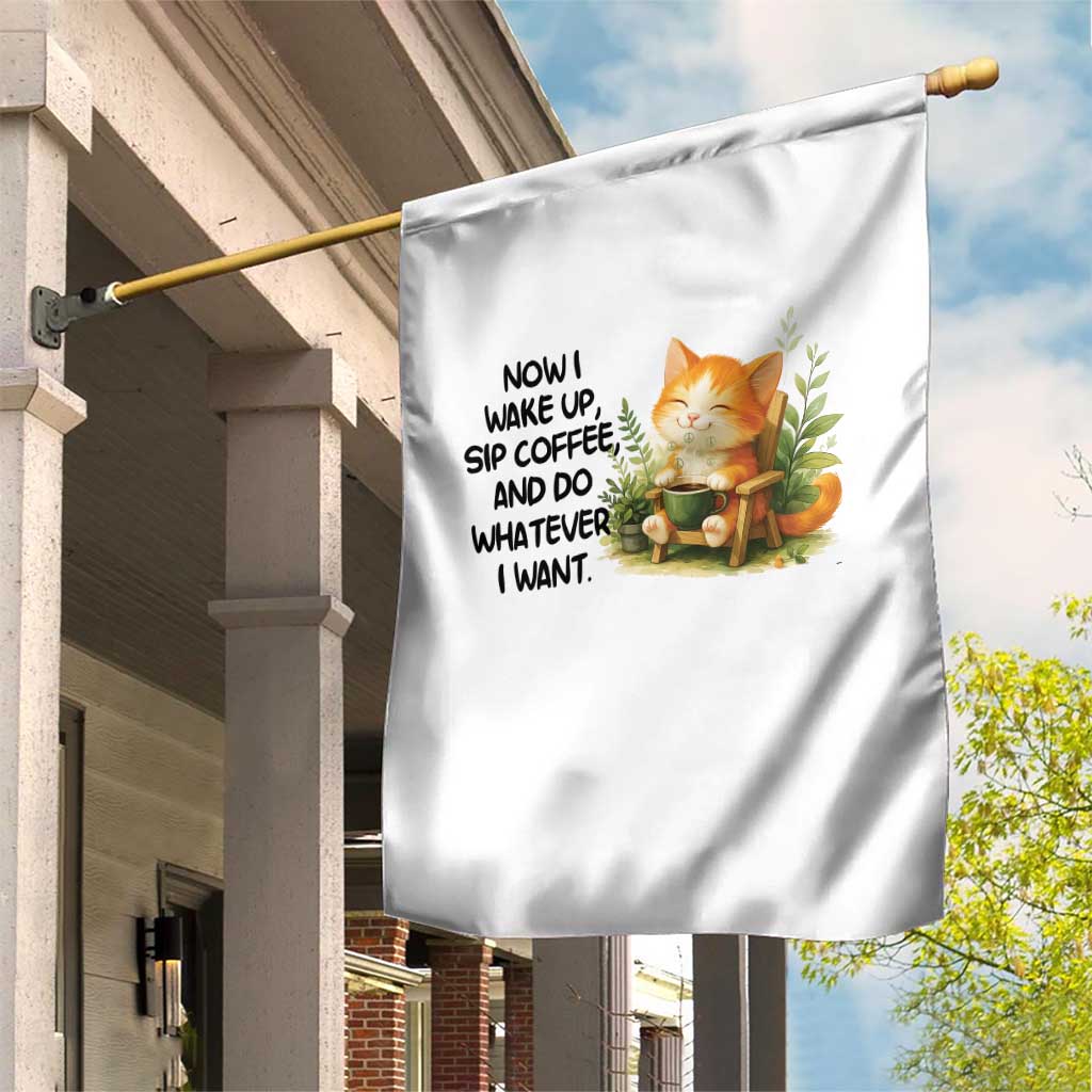 Cat Coffee Lover Garden Flag Now I Wake Up Sip Coffee And Do Whatever I Want - Wonder Print Shop