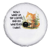 Cat Coffee Lover Spare Tire Cover Now I Wake Up Sip Coffee And Do Whatever I Want - Wonder Print Shop