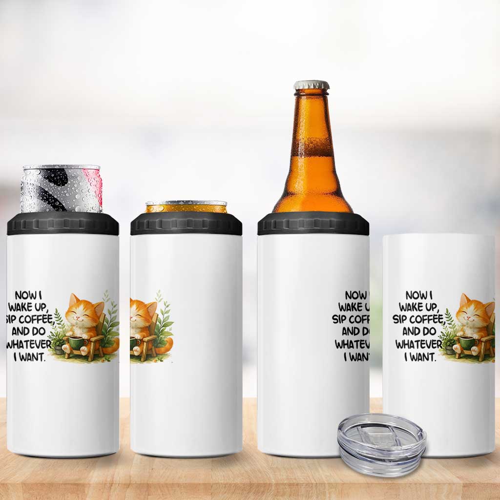 Cat Coffee Lover 4 in 1 Can Cooler Tumbler Now I Wake Up Sip Coffee And Do Whatever I Want