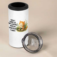Cat Coffee Lover 4 in 1 Can Cooler Tumbler Now I Wake Up Sip Coffee And Do Whatever I Want