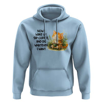 Cat Coffee Lover Hoodie Now I Wake Up Sip Coffee And Do Whatever I Want - Wonder Print Shop