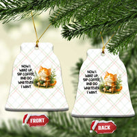 Cat Coffee Lover Ceramic Ornament Now I Wake Up Sip Coffee And Do Whatever I Want - Wonder Print Shop