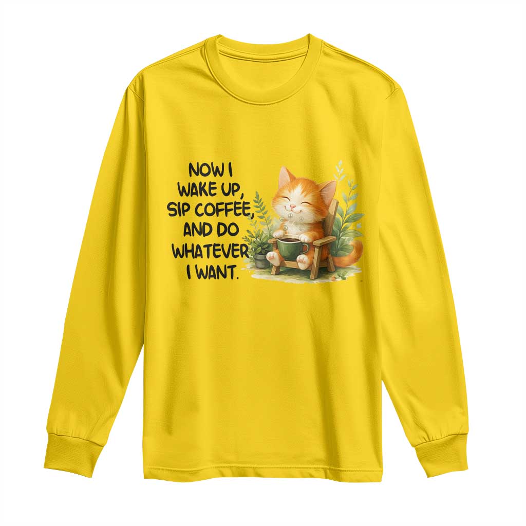 Cat Coffee Lover Long Sleeve Shirt Now I Wake Up Sip Coffee And Do Whatever I Want - Wonder Print Shop