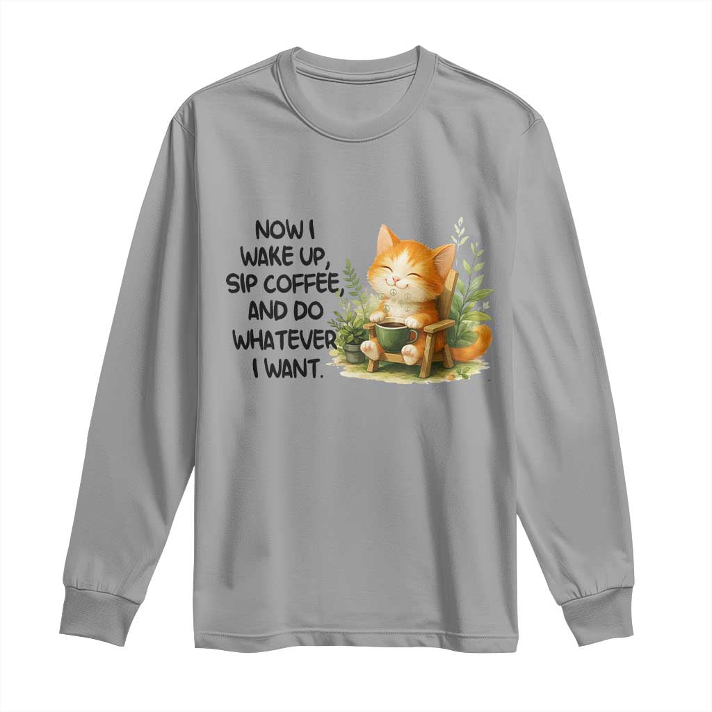 Cat Coffee Lover Long Sleeve Shirt Now I Wake Up Sip Coffee And Do Whatever I Want - Wonder Print Shop