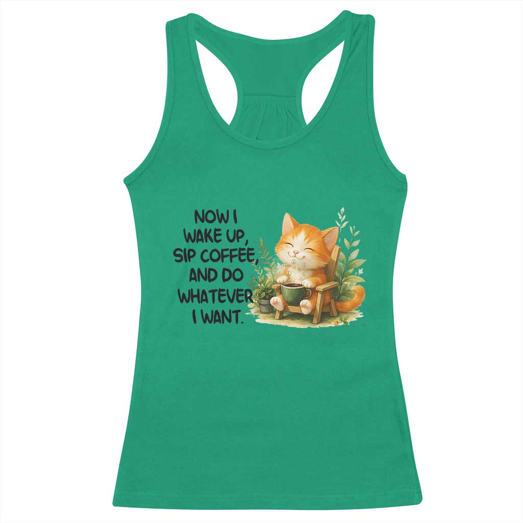 Cat Coffee Lover Racerback Tank Top Now I Wake Up Sip Coffee And Do Whatever I Want - Wonder Print Shop