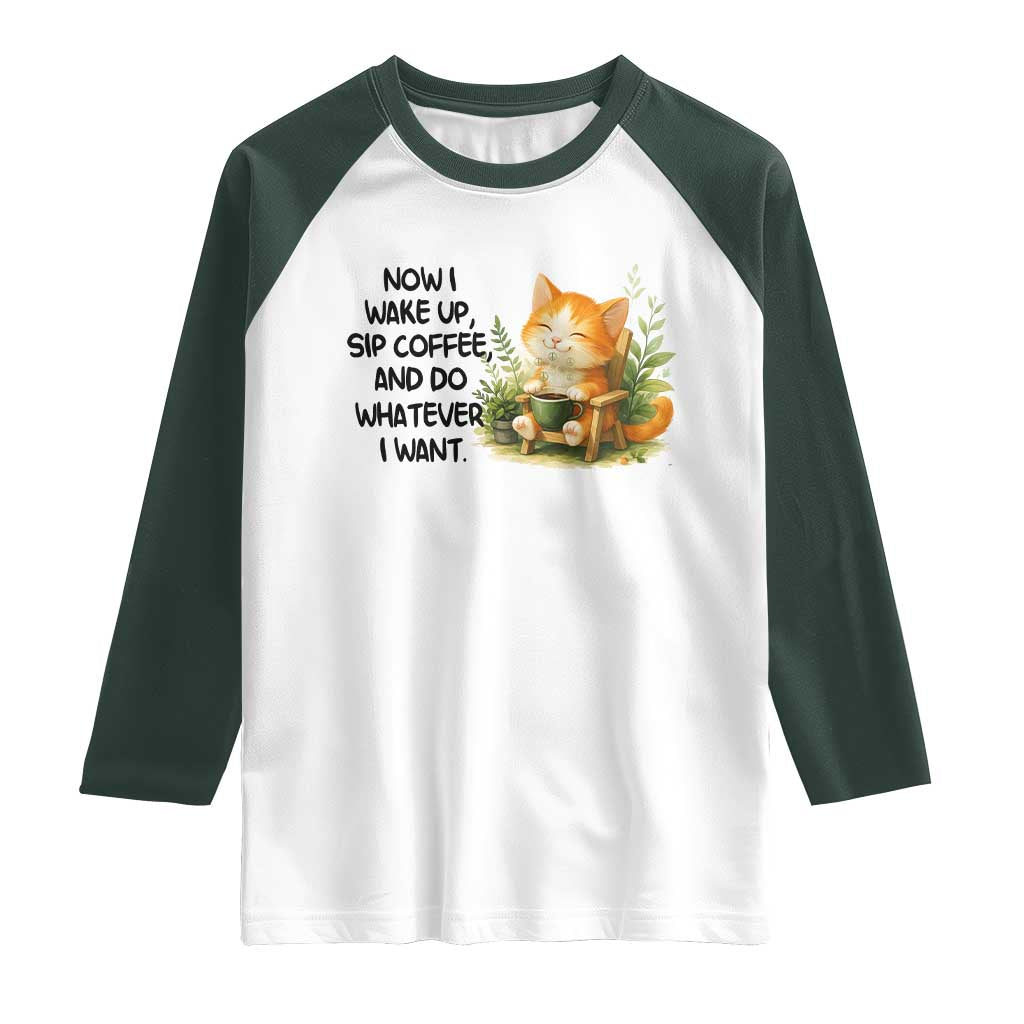 Cat Coffee Lover Raglan Shirt Now I Wake Up Sip Coffee And Do Whatever I Want - Wonder Print Shop