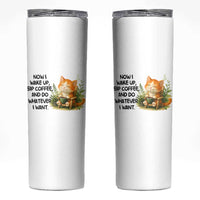 Cat Coffee Lover Skinny Tumbler Now I Wake Up Sip Coffee And Do Whatever I Want