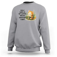 Cat Coffee Lover Sweatshirt Now I Wake Up Sip Coffee And Do Whatever I Want - Wonder Print Shop
