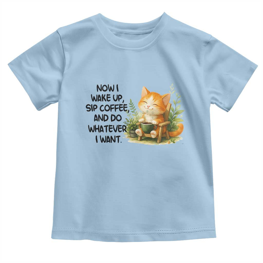 Cat Coffee Lover Toddler T Shirt Now I Wake Up Sip Coffee And Do Whatever I Want - Wonder Print Shop