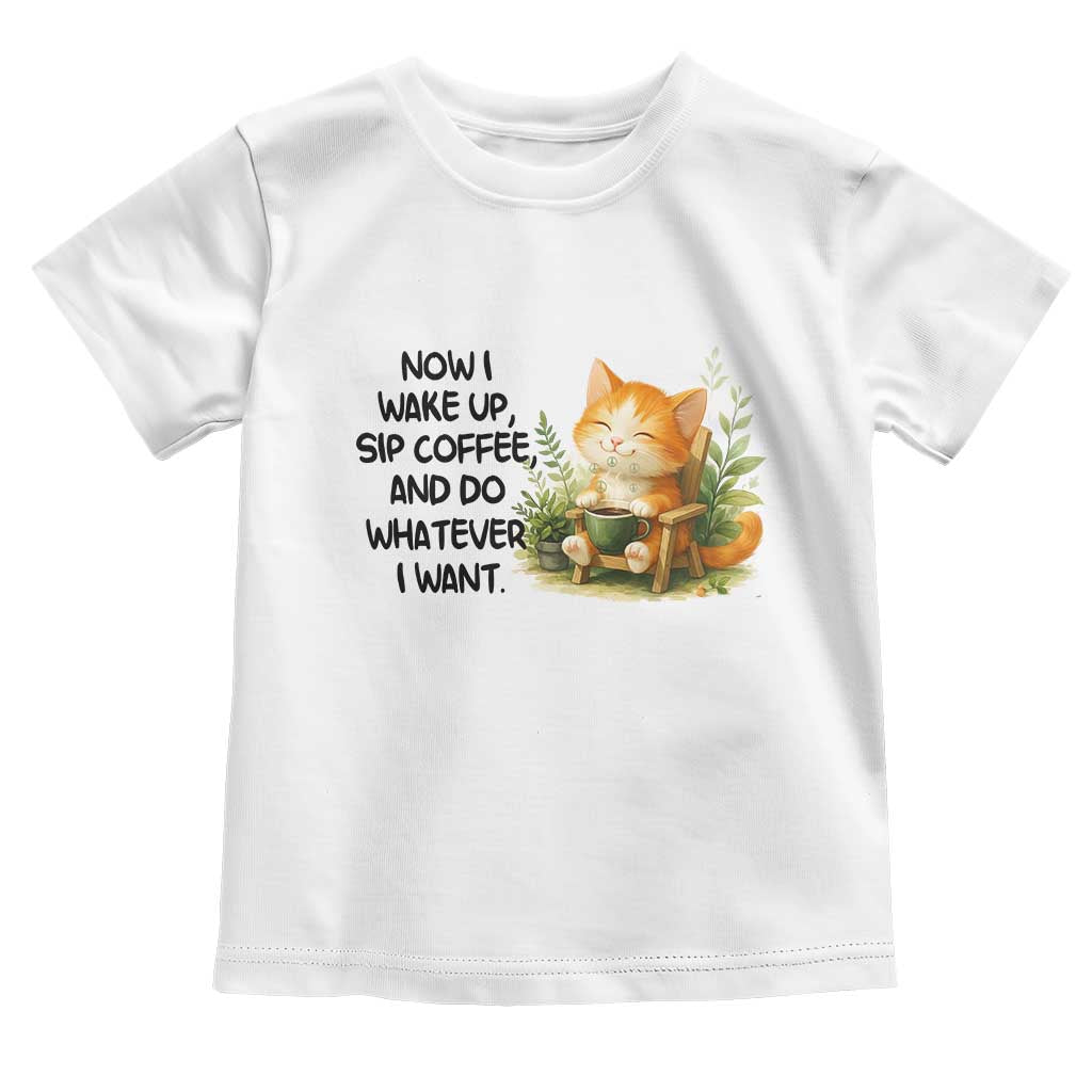 Cat Coffee Lover Toddler T Shirt Now I Wake Up Sip Coffee And Do Whatever I Want - Wonder Print Shop