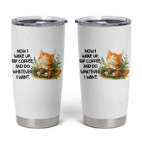 Cat Coffee Lover Tumbler Cup Now I Wake Up Sip Coffee And Do Whatever I Want